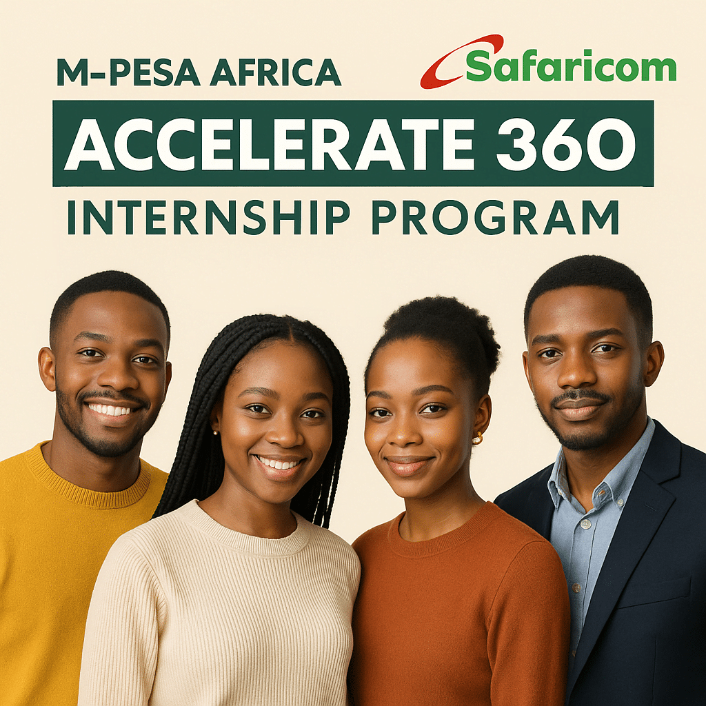 M-PESA Africa Accelerate 360 Internship Program – Paid Internship Opportunity in Kenya (2025 Intake)