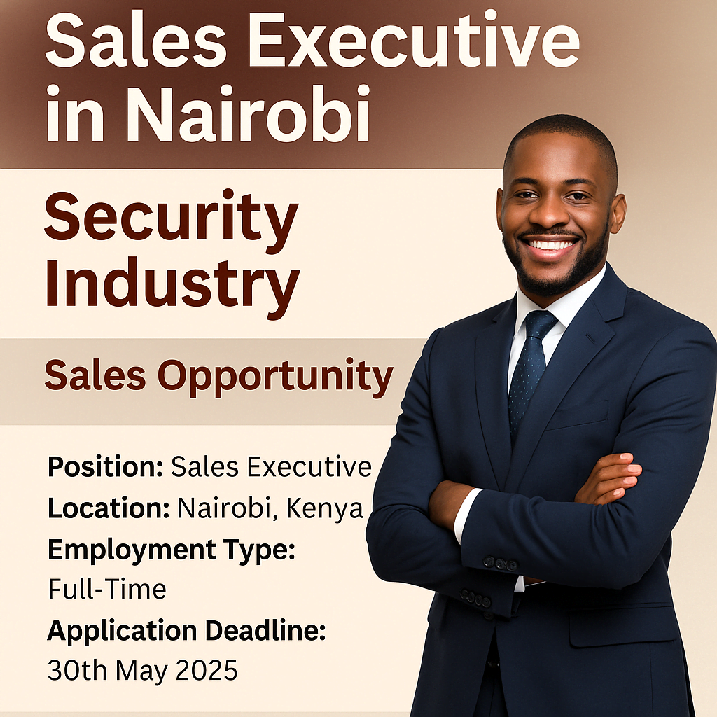 Sales Executive in Nairobi – Security Industry, private security jobs Kenya, alarm systems sales jobs Nairobi, CCTV sales executive Kenya,