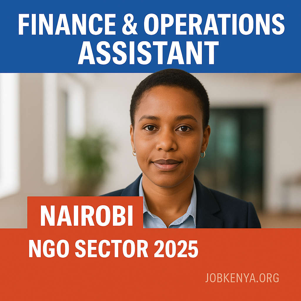 Finance & Operations Assistant – Nairobi, Kenya | NGO Sector 2025