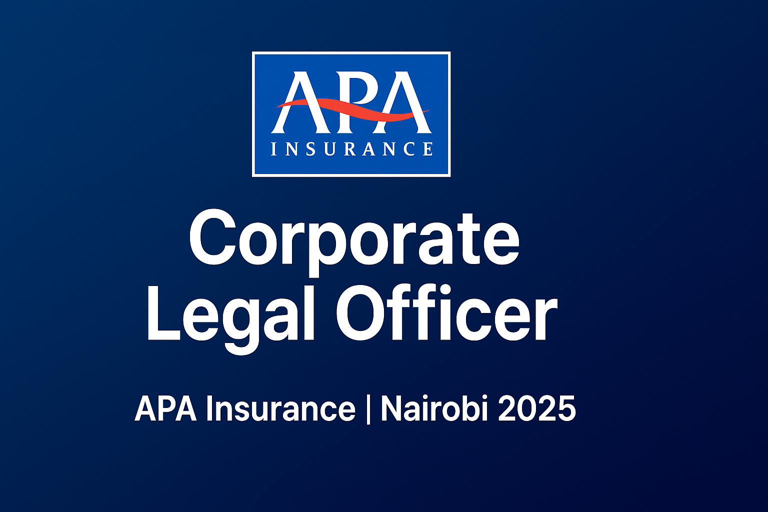 Corporate Legal Officer – APA Insurance | Nairobi 2025