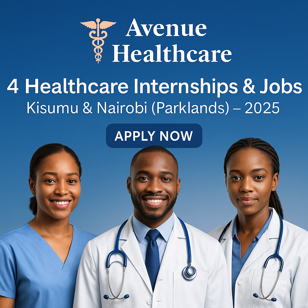 4 Healthcare Internships and Jobs – Kisumu and Nairobi, Parklands, Kenya 2025