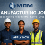4 Manufacturing Jobs – Mabati Rolling Mills (MRM) Mariakani, Kilifi County, Kenya 2025