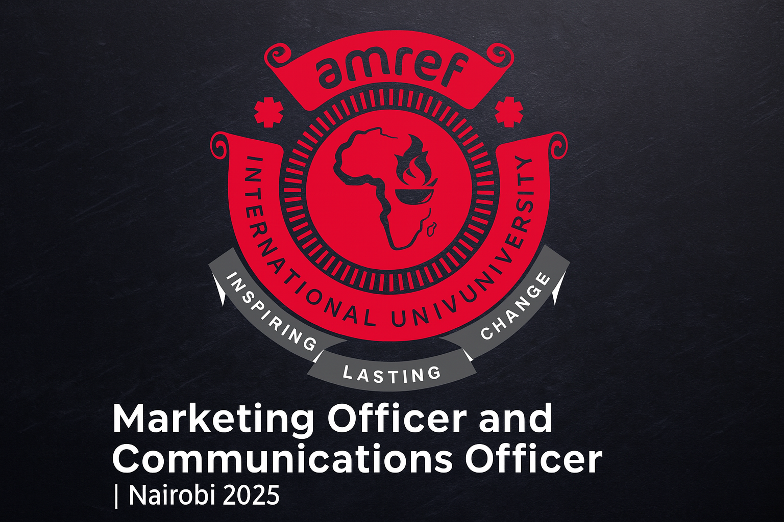 Marketing Officer and Communications Officer – Amref International University | Nairobi 2025