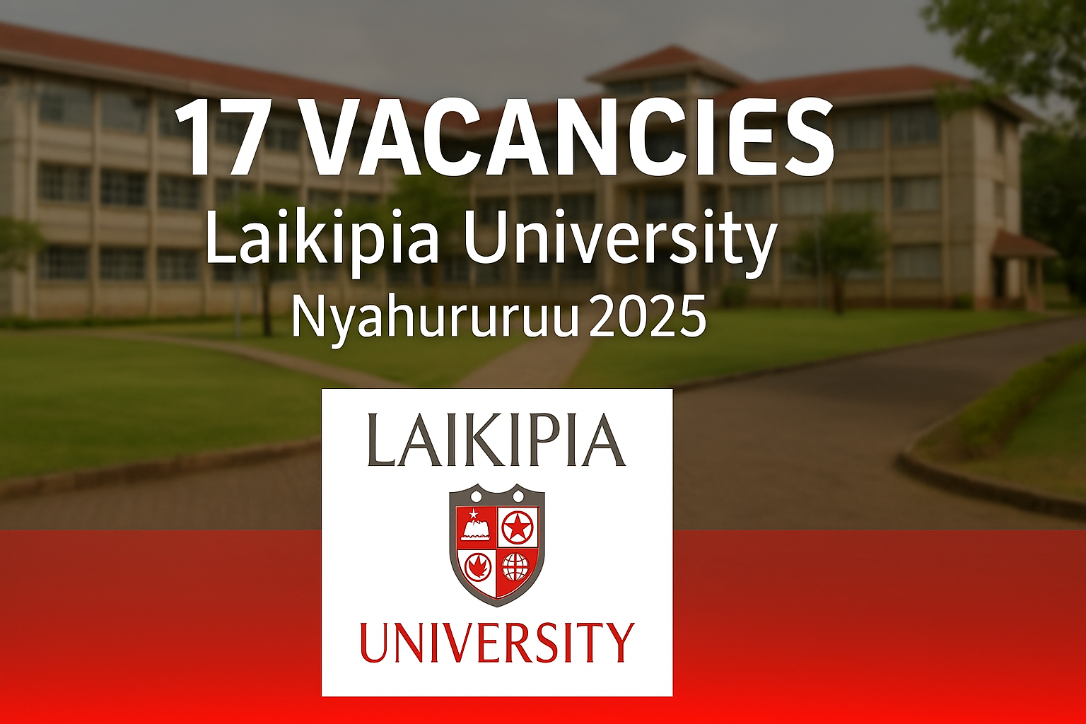 17 Vacancies – Laikipia University | Nyahururu 2025
