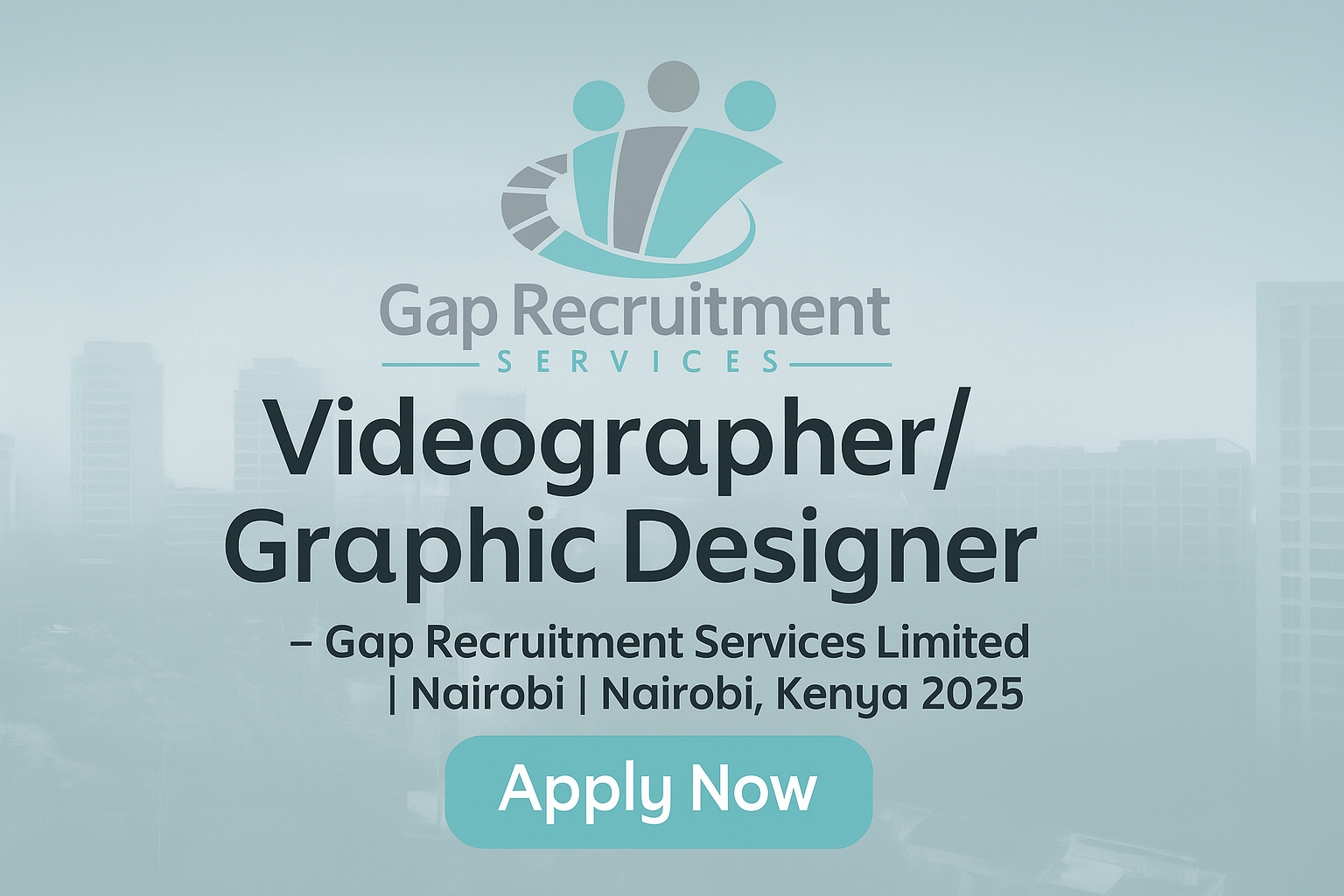 Videographer/Graphic Designer – Gap Recruitment Services Limited | Nairobi, Kenya 2025
