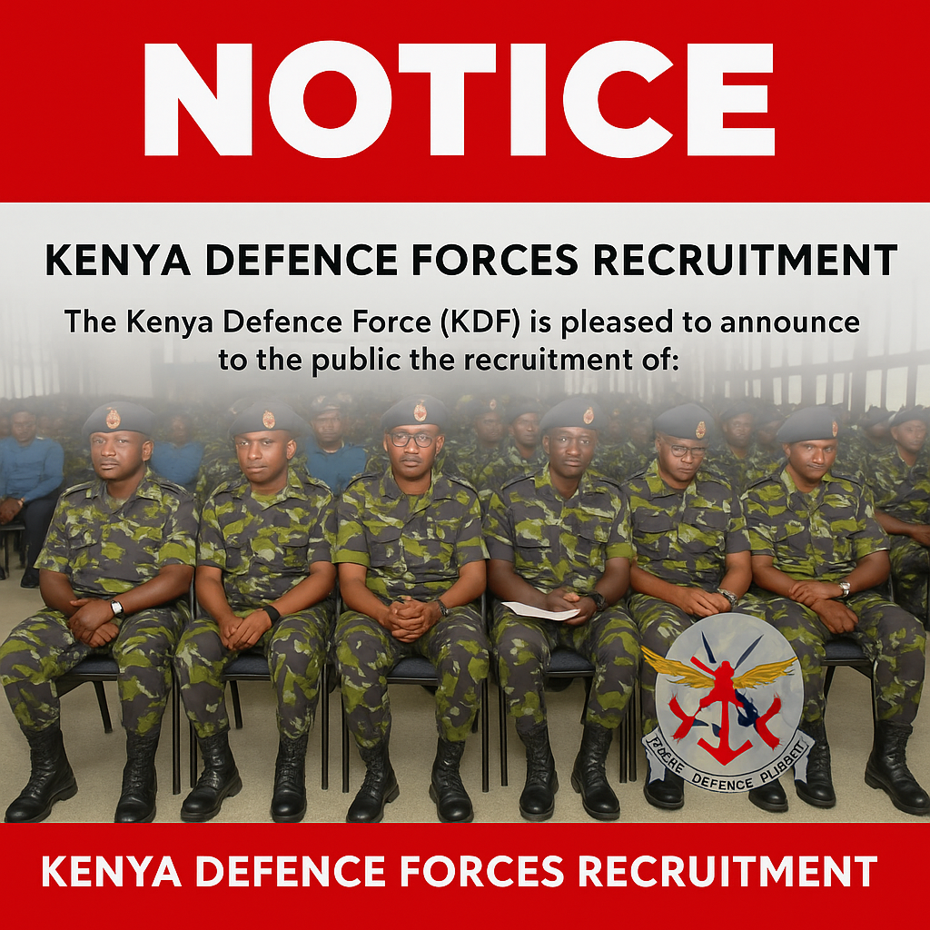 NEW: KENYA DEFENCE FORCES (KDF) – OCTOBER 2025 RECRUITMENT DRIVE ACROSS ALL THE 47 COUNTIES