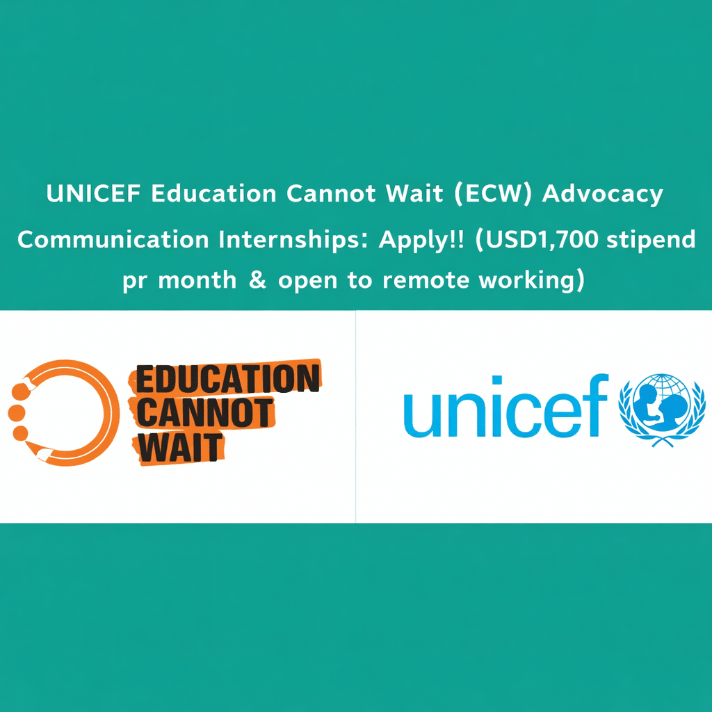 BATCH RECRUITMENT: M&E INTERNSHIPS (5 POSITIONS) – REMOTE/GENEVA/NY | EDUCATION CANNOT WAIT (ECW – UNICEF HOSTED) | USD 1,700 MONTHLY STIPEND (5–6 MONTHS)