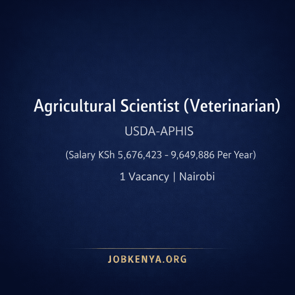 AGRICULTURAL SCIENTIST (VETERINARIAN) USDA-APHIS (SALARY KSH 5,676,423 – 9,649,886 PER YEAR) – 1 VACANCY | NAIROBI