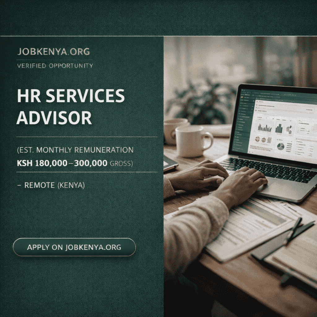 HR SERVICES ADVISOR (EST. MONTHLY REMUNERATION KSH 180,000–300,000 GROSS) – REMOTE (KENYA) – 2026