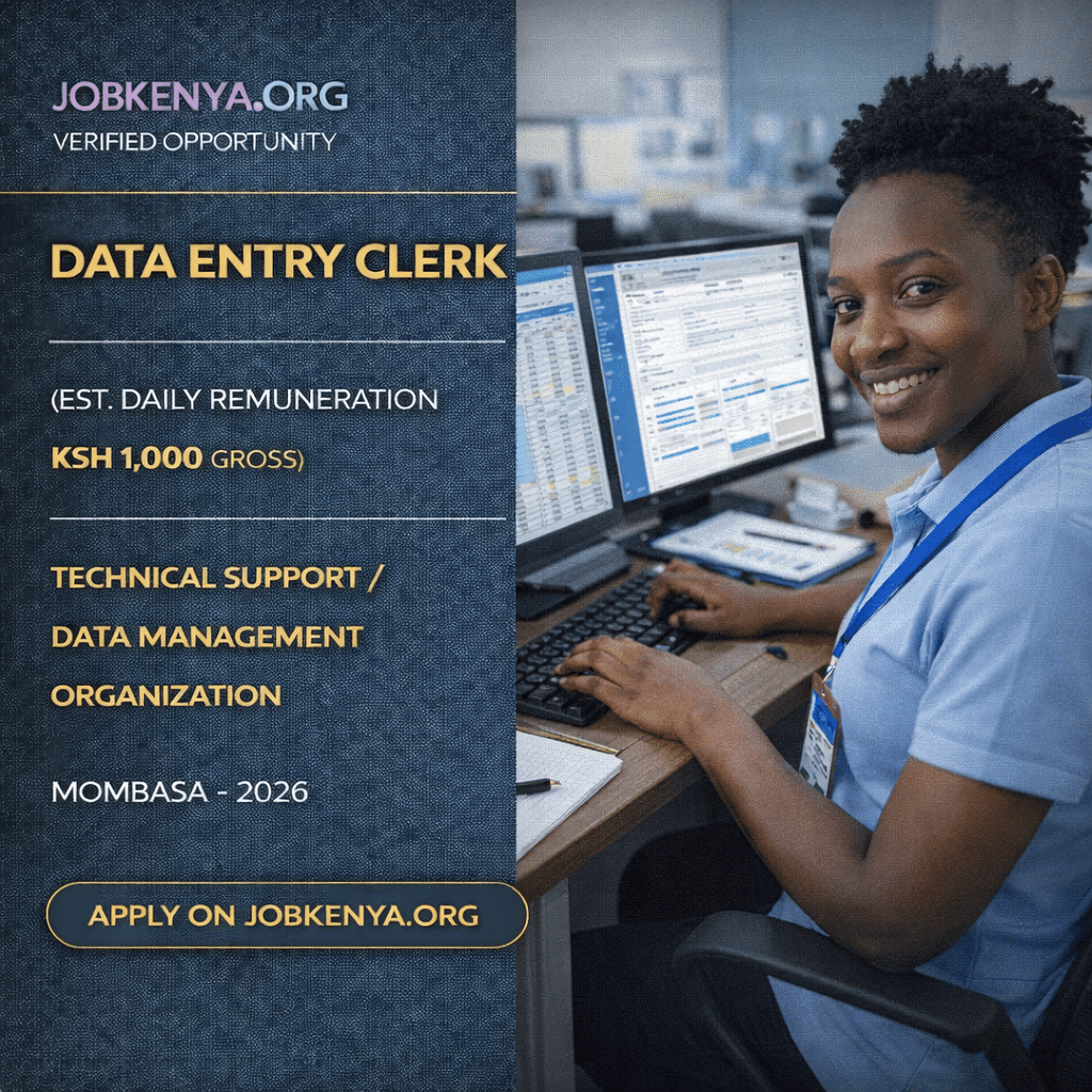 2 DATA ENTRY CLERKS (EST. DAILY REMUNERATION KSH 1,000 GROSS) – TECHNICAL SUPPORT / DATA MANAGEMENT ORGANIZATION | MOMBASA – 2026