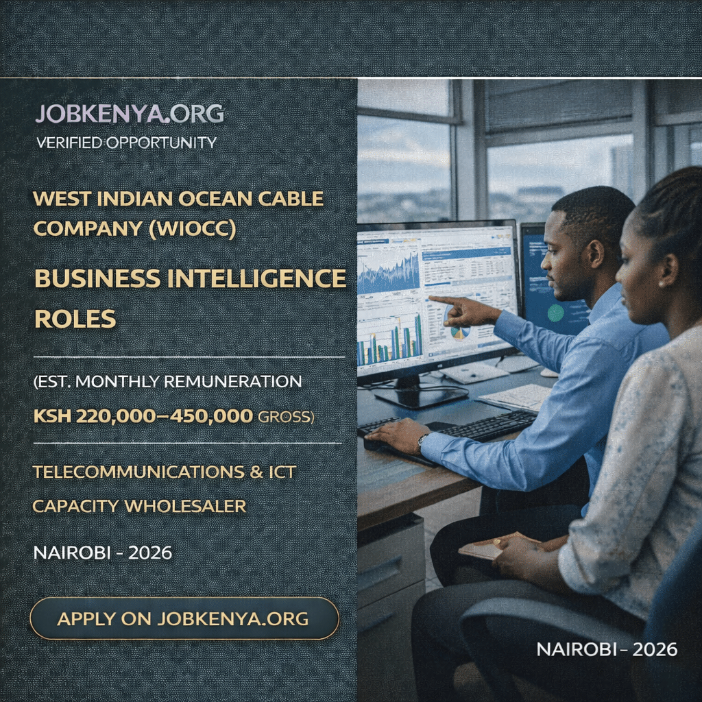 WEST INDIAN OCEAN CABLE COMPANY (WIOCC) BUSINESS INTELLIGENCE ROLES (EST. MONTHLY REMUNERATION KSH 220,000–450,000 GROSS) – TELECOMMUNICATIONS & ICT CAPACITY WHOLESALER | NAIROBI - 2026