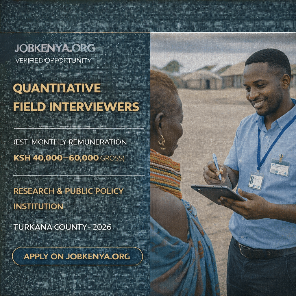 QUANTITATIVE FIELD INTERVIEWERS (EST. MONTHLY REMUNERATION KSH 40,000–60,000 GROSS) – RESEARCH & PUBLIC POLICY INSTITUTION | TURKANA COUNTY – 2026