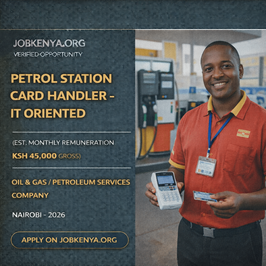 PETROL STATION CARD HANDLER – IT ORIENTED (EST. MONTHLY REMUNERATION KSH 45,000 GROSS) – OIL & GAS / PETROLEUM SERVICES COMPANY | NAIROBI - 2026