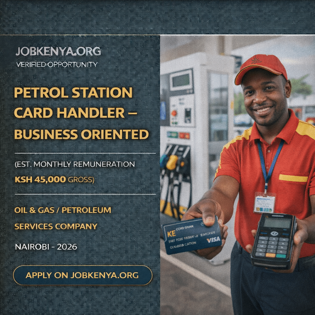 PETROL STATION CARD HANDLER – BUSINESS ORIENTED (EST. MONTHLY REMUNERATION KSH 45,000 GROSS) – OIL & GAS / PETROLEUM SERVICES COMPANY | NAIROBI – 2026