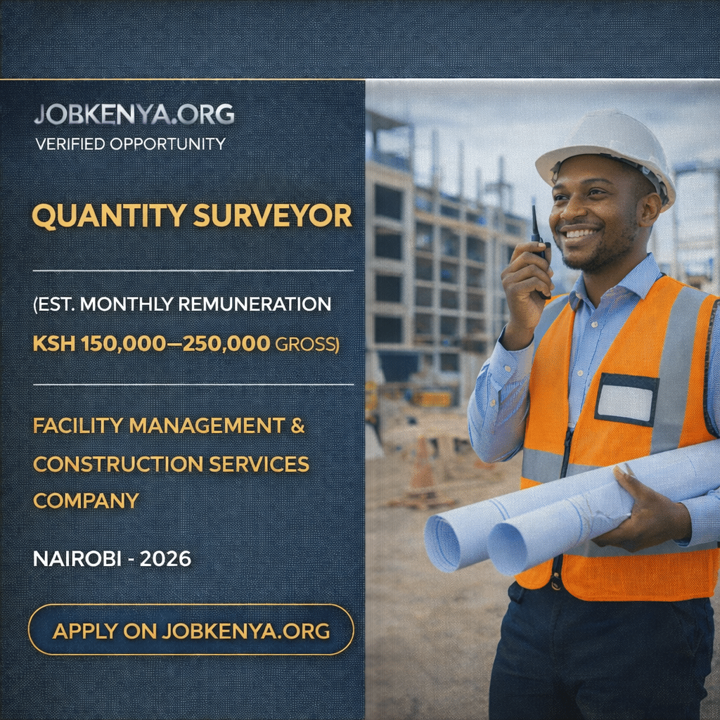 QUANTITY SURVEYOR (EST. MONTHLY REMUNERATION KSH 150,000–250,000 GROSS) – FACILITY MANAGEMENT & CONSTRUCTION SERVICES COMPANY | NAIROBI – 2026