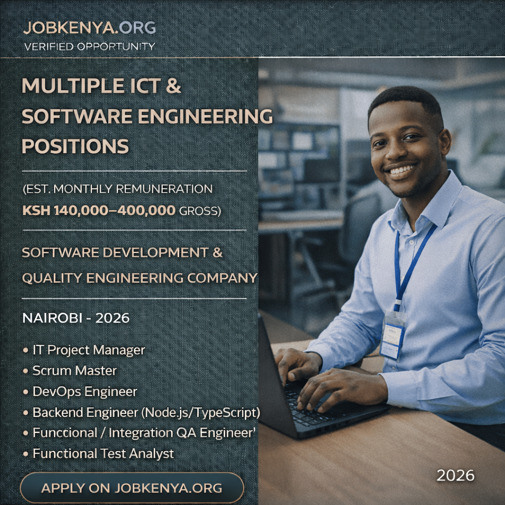 MULTIPLE ICT & SOFTWARE ENGINEERING POSITIONS (EST. MONTHLY REMUNERATION KSH 140,000–400,000 GROSS) – SOFTWARE DEVELOPMENT & QUALITY ENGINEERING COMPANY | NAIROBI – 2026