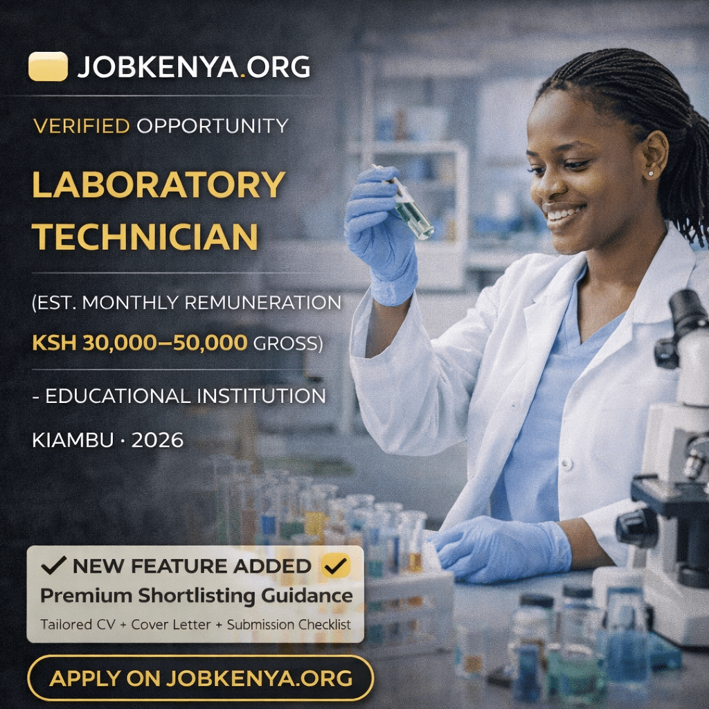 LABORATORY TECHNICIAN (EST. MONTHLY REMUNERATION KSH 30,000–50,000 GROSS) – EDUCATIONAL INSTITUTION | KIAMBU – 2026