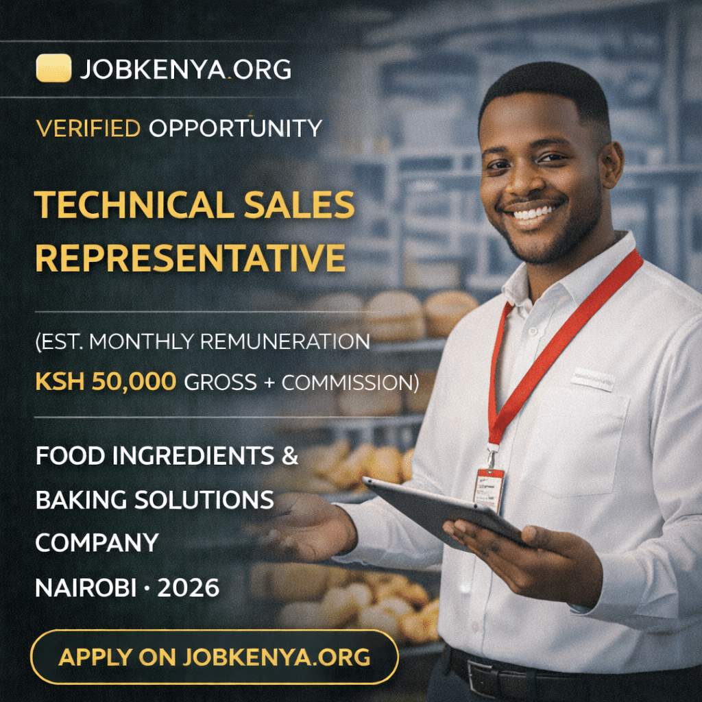 TECHNICAL SALES REPRESENTATIVE (EST. MONTHLY REMUNERATION KSH 50,000 GROSS + COMMISSION) – FOOD INGREDIENTS & BAKING SOLUTIONS COMPANY | NAIROBI – 2026