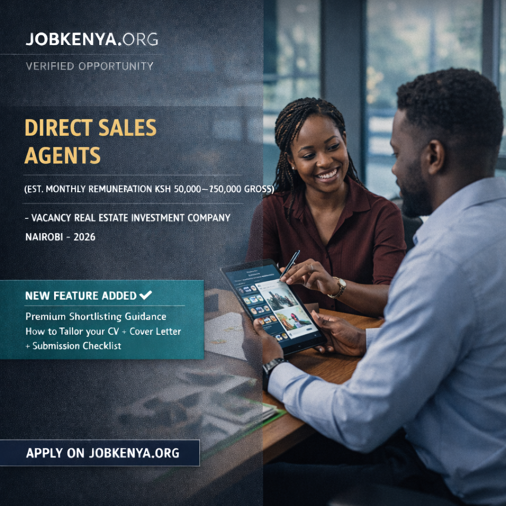 DIRECT SALES AGENTS (EST. MONTHLY REMUNERATION KSH 50,000–150,000 GROSS) – VACANCY REAL ESTATE INVESTMENT COMPANY | NAIROBI – 2026