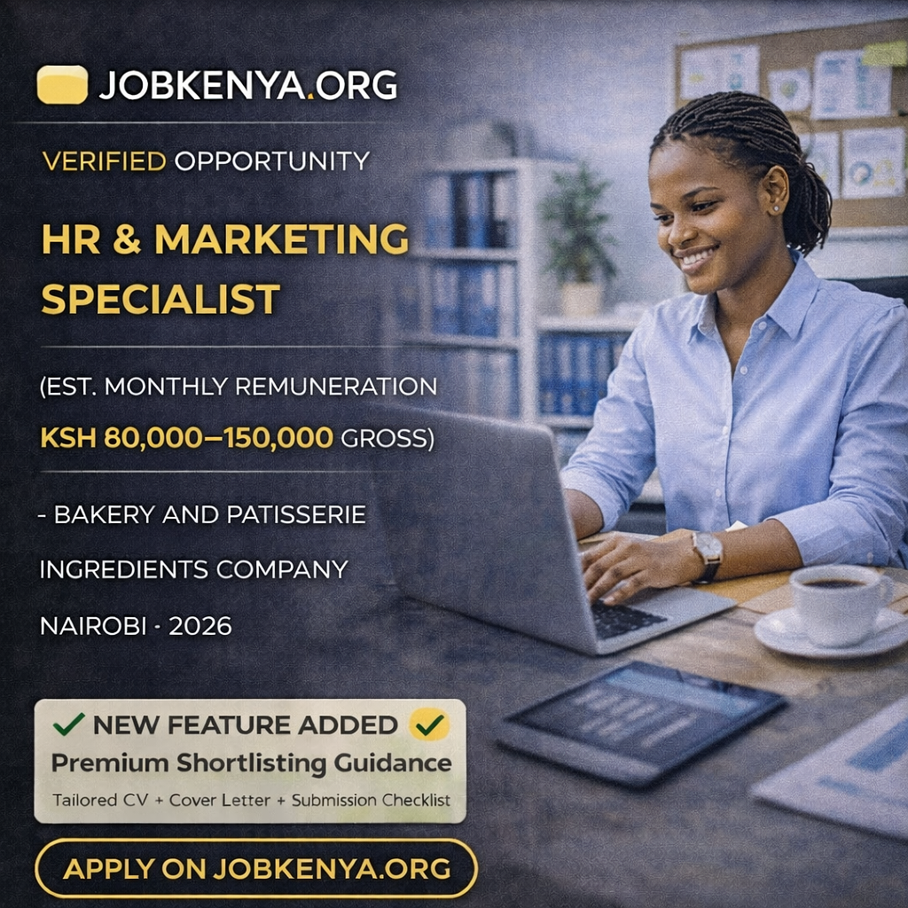 HR & MARKETING SPECIALIST (EST. MONTHLY REMUNERATION KSH 80,000–150,000 GROSS) BAKERY AND PATISSERIE INGREDIENTS COMPANY | NAIROBI - 2026