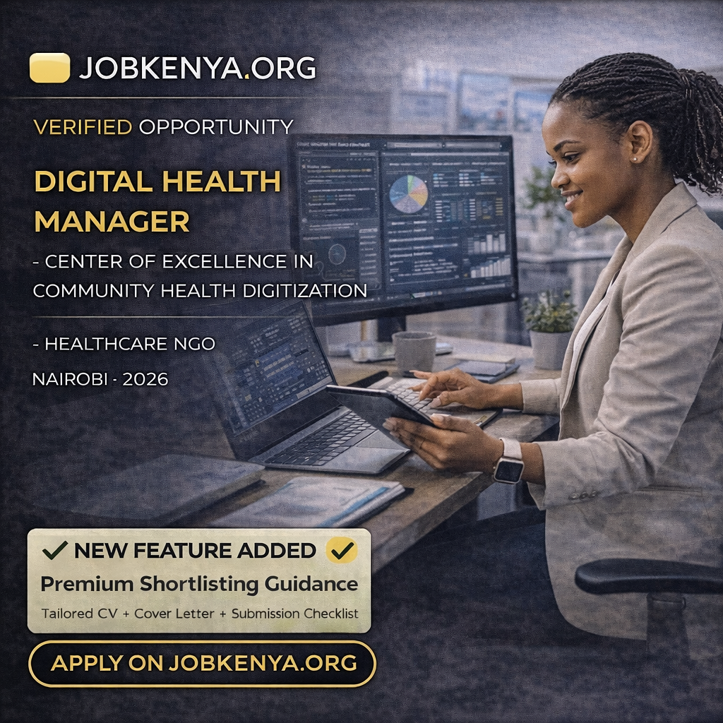 DIGITAL HEALTH MANAGER – CENTER OF EXCELLENCE IN COMMUNITY HEALTH DIGITIZATION (EST. MONTHLY REMUNERATION KSH 250,000–450,000 GROSS) HEALTHCARE NGO | NAIROBI – 2026