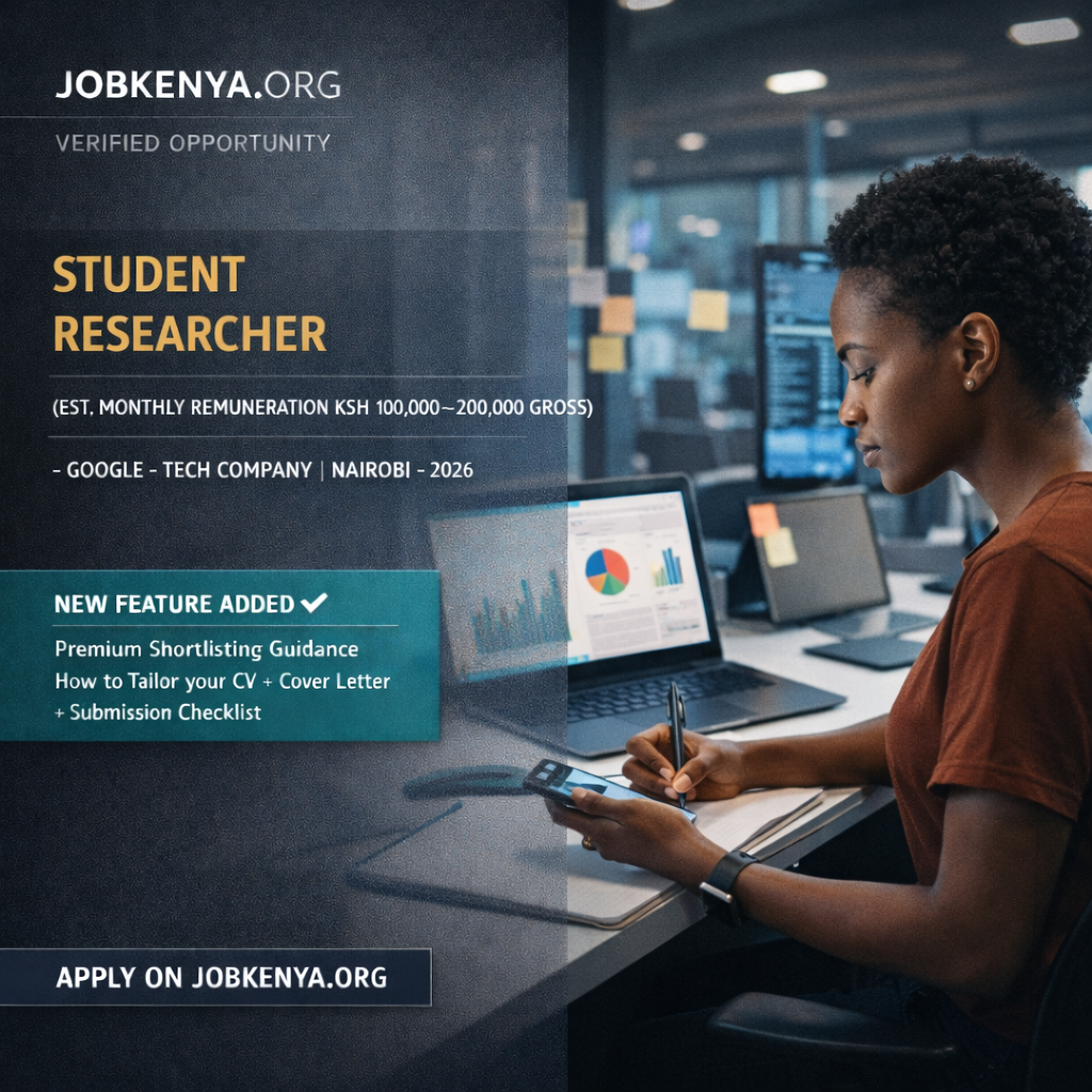 STUDENT RESEARCHER (EST. MONTHLY REMUNERATION KSH 100,000–200,000 GROSS) – GOOGLE – TECH COMPANY | NAIROBI – 2026