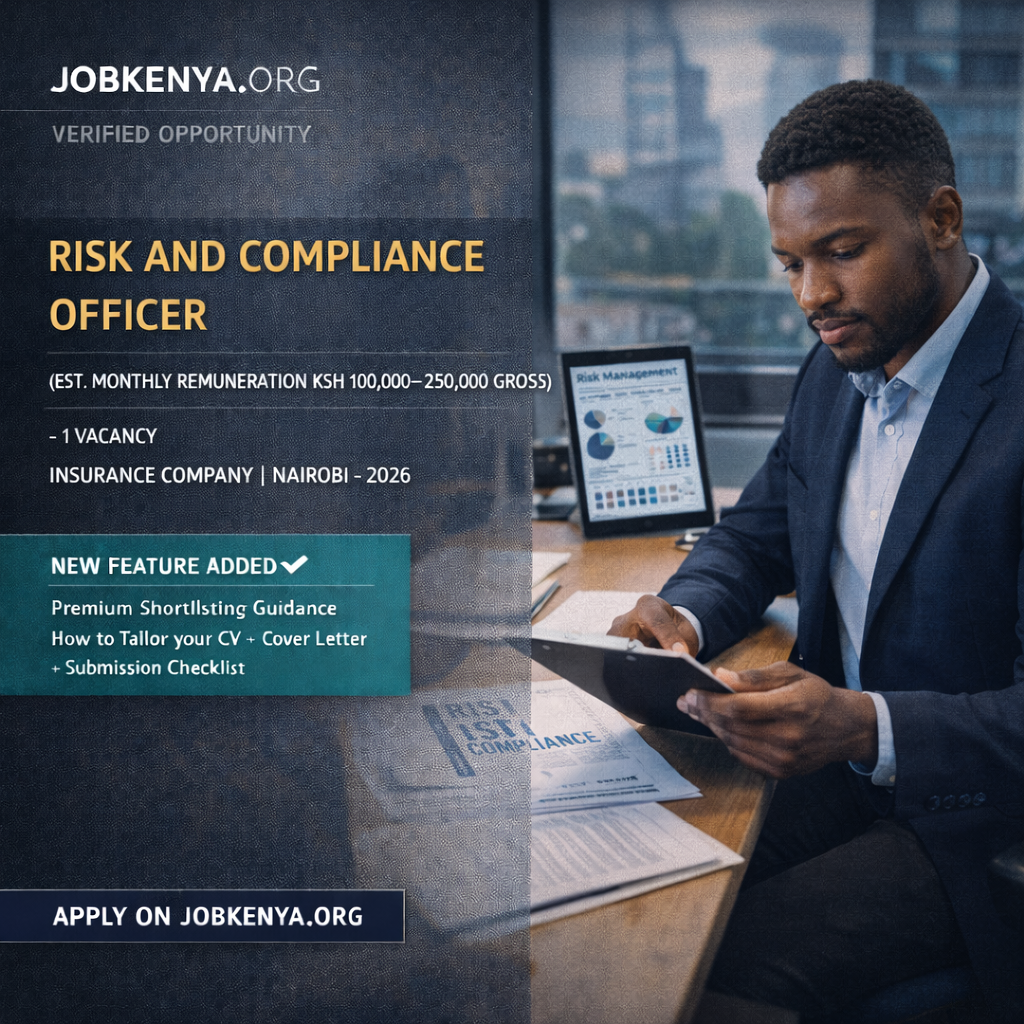 RISK AND COMPLIANCE OFFICER (EST. MONTHLY REMUNERATION KSH 100,000–250,000 GROSS) – 1 VACANCY INSURANCE COMPANY | NAIROBI – 2026