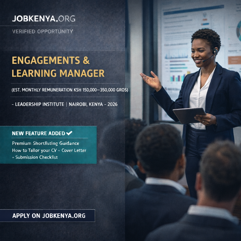 ENGAGEMENTS & LEARNING MANAGER (EST. MONTHLY REMUNERATION KSH 150,000–350,000 GROSS) – LEADERSHIP INSTITUTE | NAIROBI, KENYA – 2026