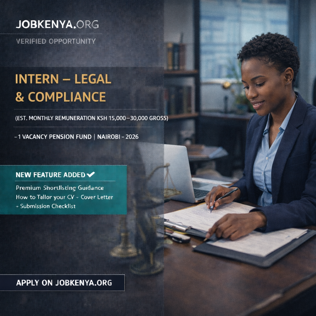 INTERN – LEGAL & COMPLIANCE (EST. MONTHLY REMUNERATION KSH 15,000–30,000 GROSS) – 1 VACANCY PENSION FUND | NAIROBI – 2026