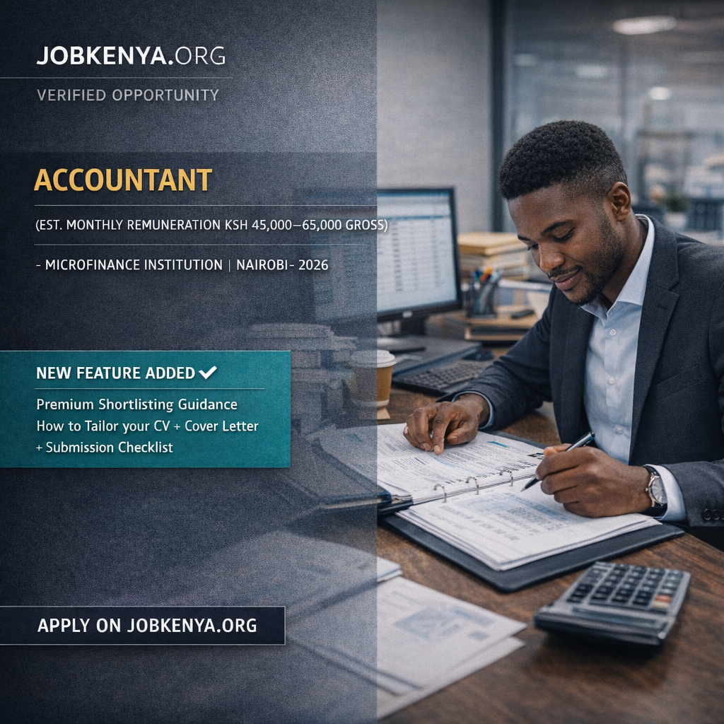 ACCOUNTANT (EST. MONTHLY REMUNERATION KSH 45,000–65,000 GROSS) – MICROFINANCE INSTITUTION | NAIROBI - 2026